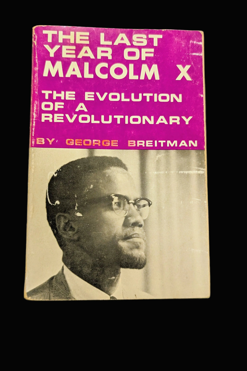"The Last Year of Malcolm X: The Evolution of a Revolutionary" by George Breitman (Vintage 1967 Edition)