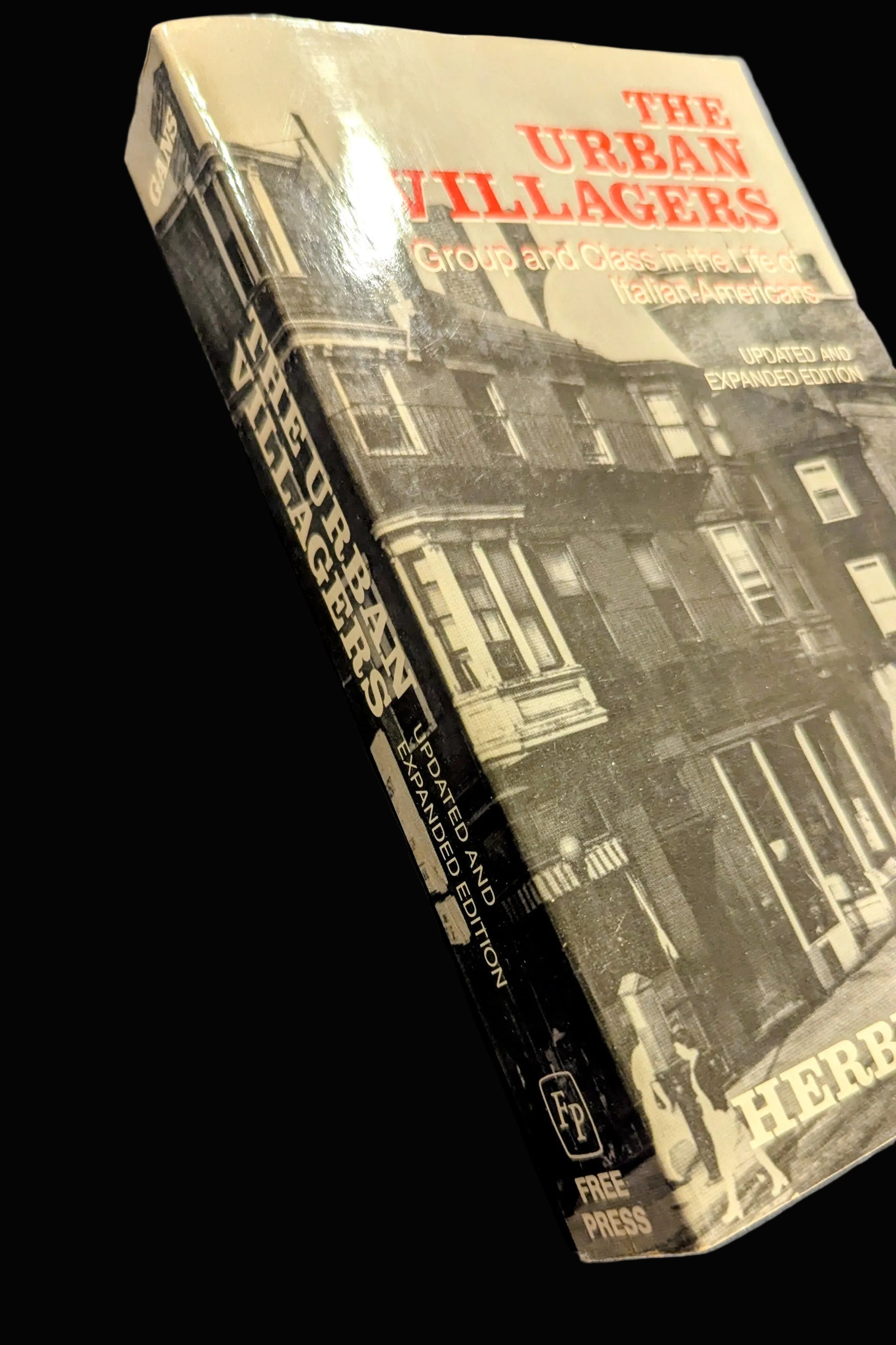 The Urban Villagers: Group and Class in the Life of Italian-Americans" by Herbert J. Gans (Updated & Expanded Edition)