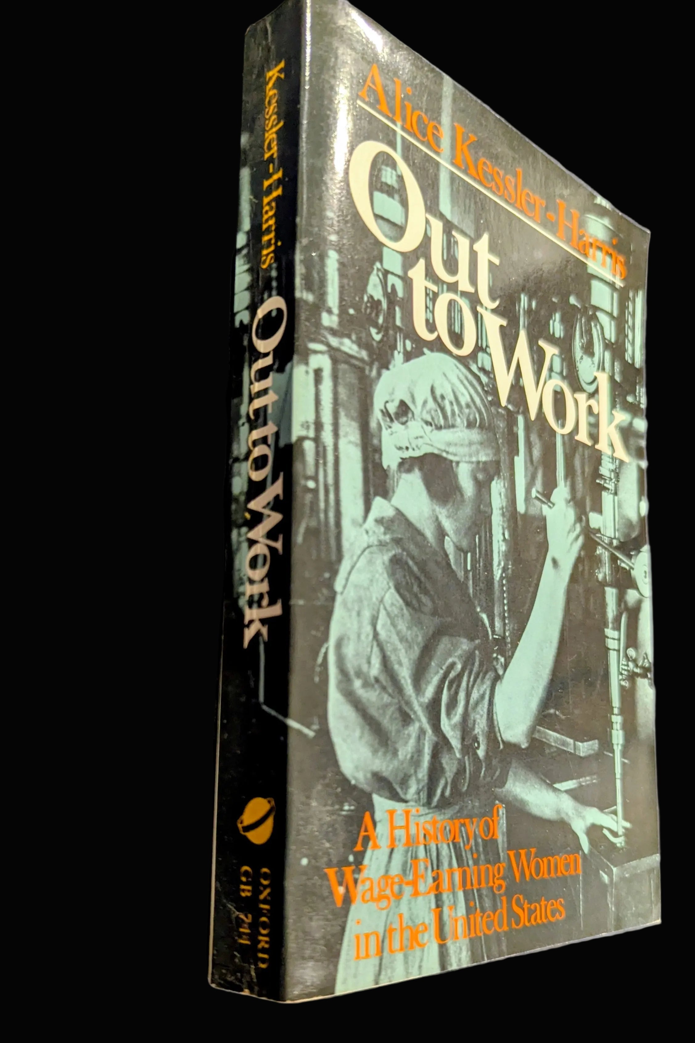 Out to Work: A History of Wage-Earning Women in the United States" by Alice Kessler-Harris (Vintage 1983 Edition)