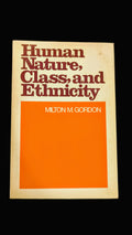 "Human Nature, Class, and Ethnicity" by Milton M. Gordon (1st Edition, 1978)