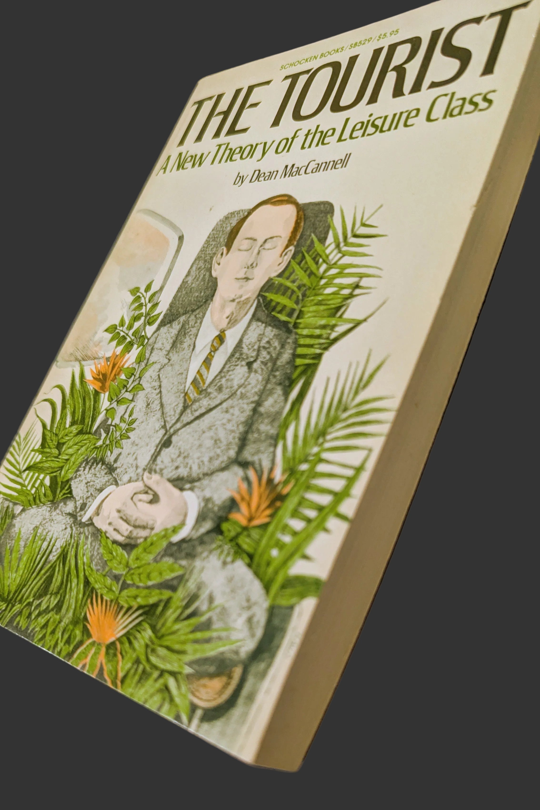 The Tourist: A New Theory of the Leisure Class" by Dean MacCannell (Vintage 1976 Edition)