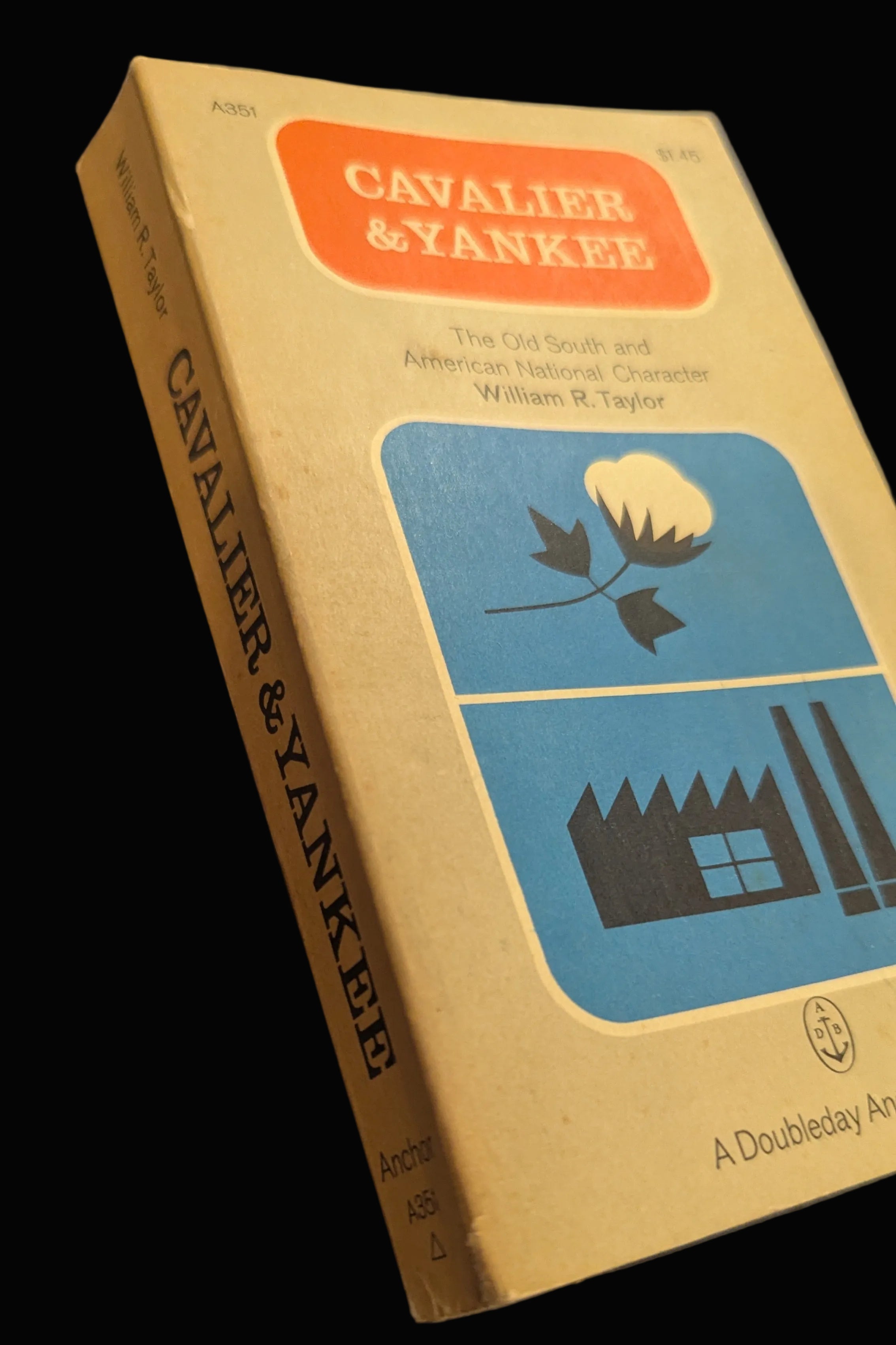 Cavalier & Yankee: The Old South and American National Character" by William R. Taylor (Vintage 1963 Anchor Book)