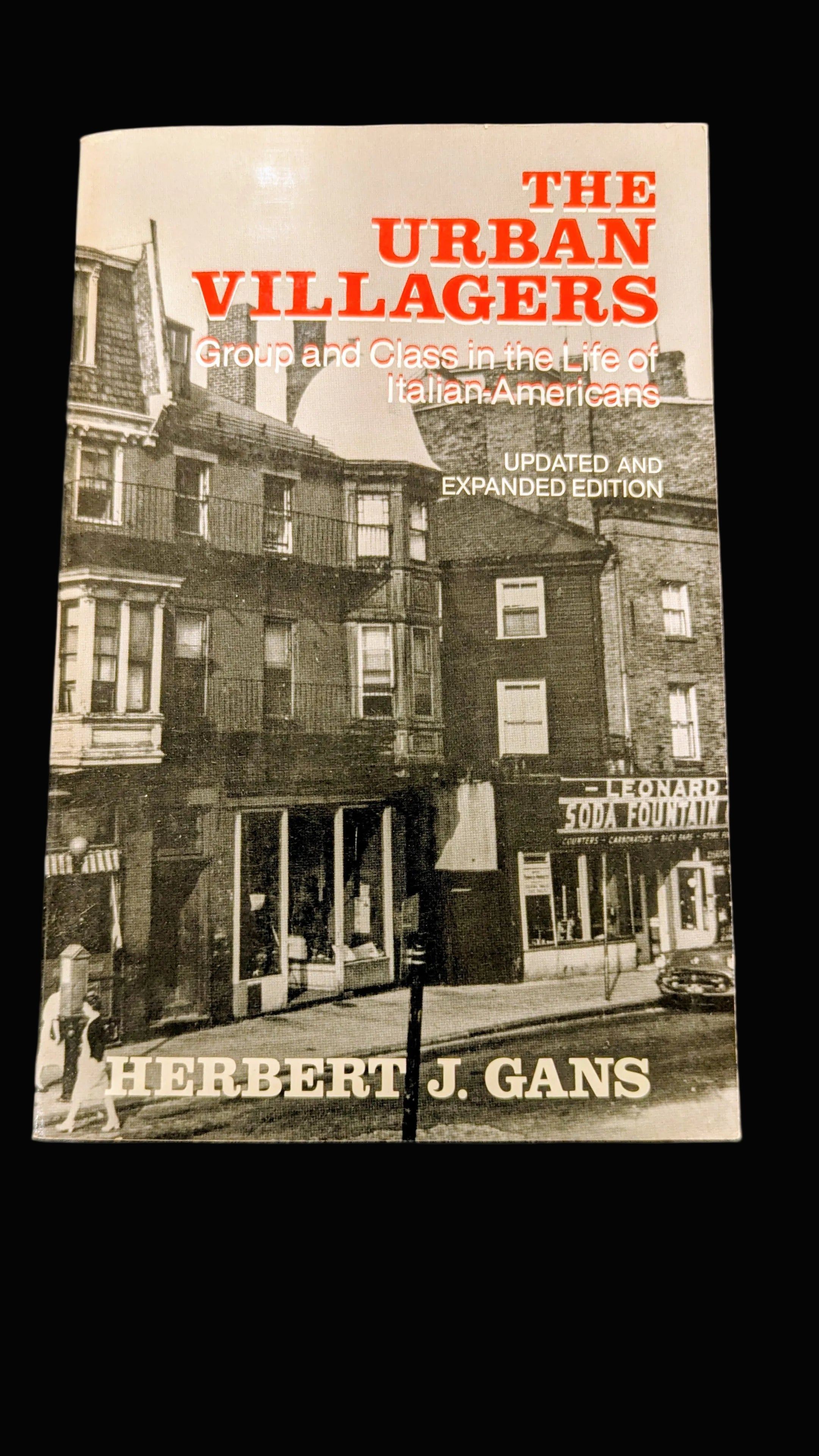 The Urban Villagers: Group and Class in the Life of Italian-Americans" by Herbert J. Gans (Updated & Expanded Edition)