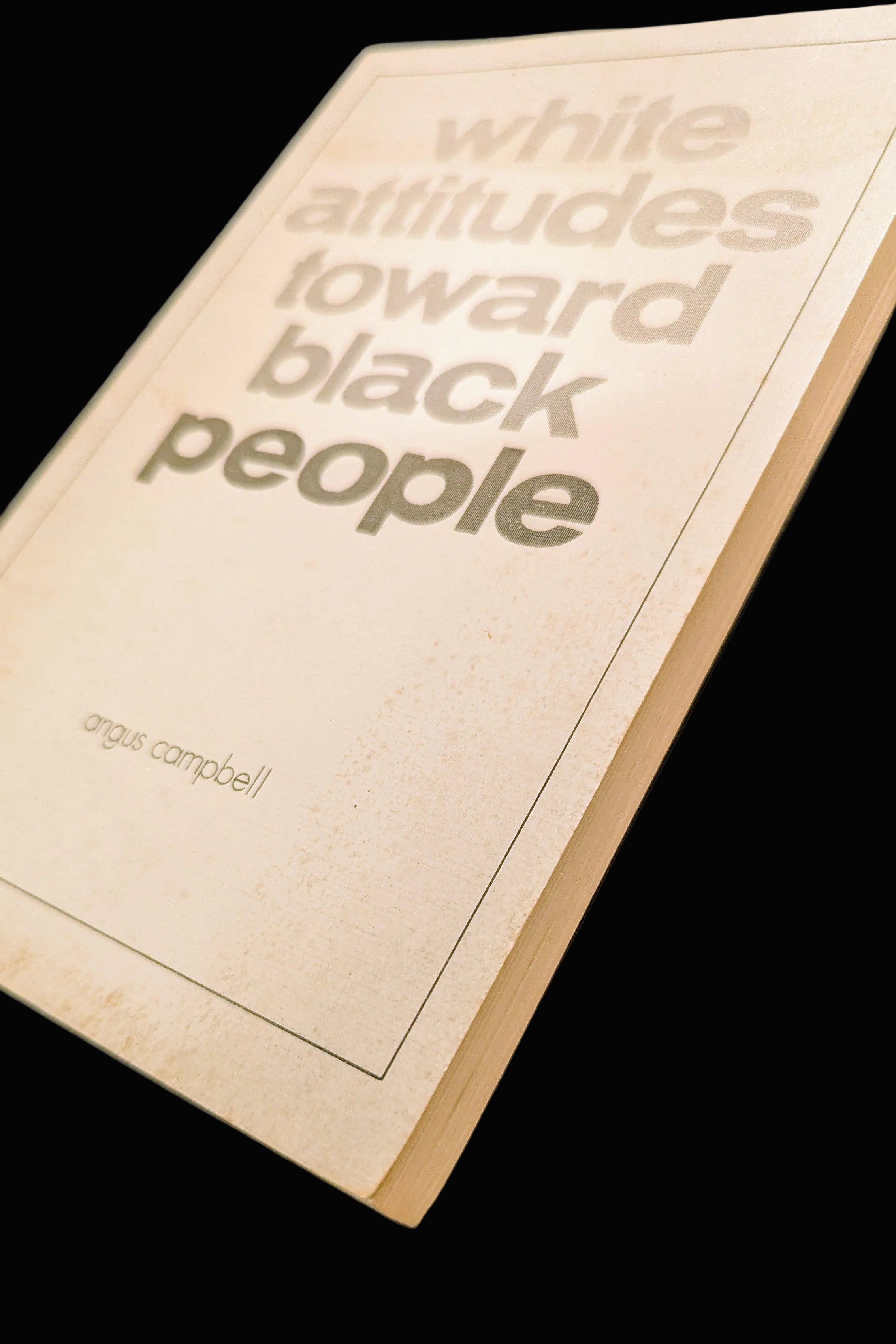 White Attitudes Toward Black People" by Angus Campbell (Vintage 1971 ISR Edition)